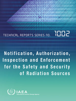 cover image of Notification, Authorization, Inspection and Enforcement for the Safety and Security of Radiation Sources